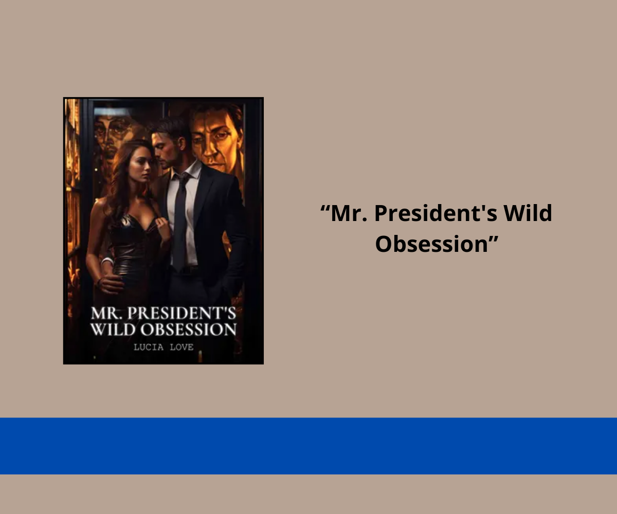 Mr. President's Wild Obsession